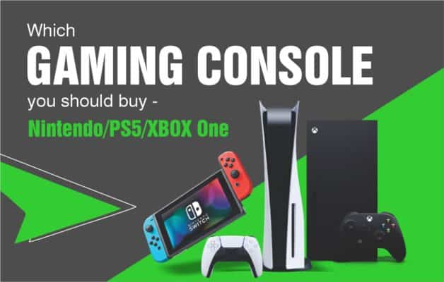 Which gaming console you should by Nintendo PS5 Xbox One