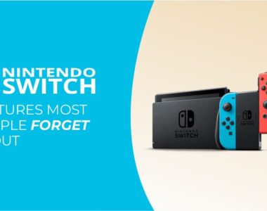 Nintendo Switch Features: People Usually Forget